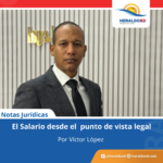 El salario visto desde la legislación y la jurisprudencia dominicana